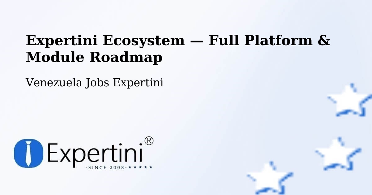Expertini Ecosystem — Full Platform & Module Roadmap – Cabimas